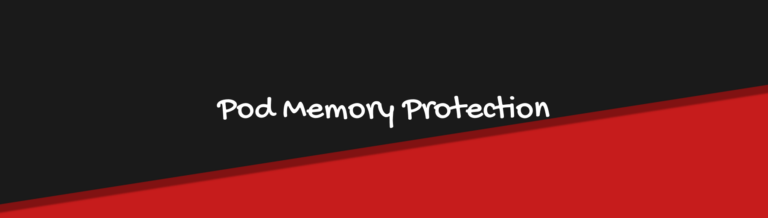 Pod memory protection