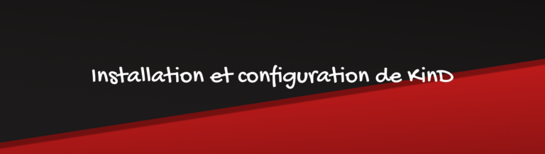 Installation et configuration de KinD